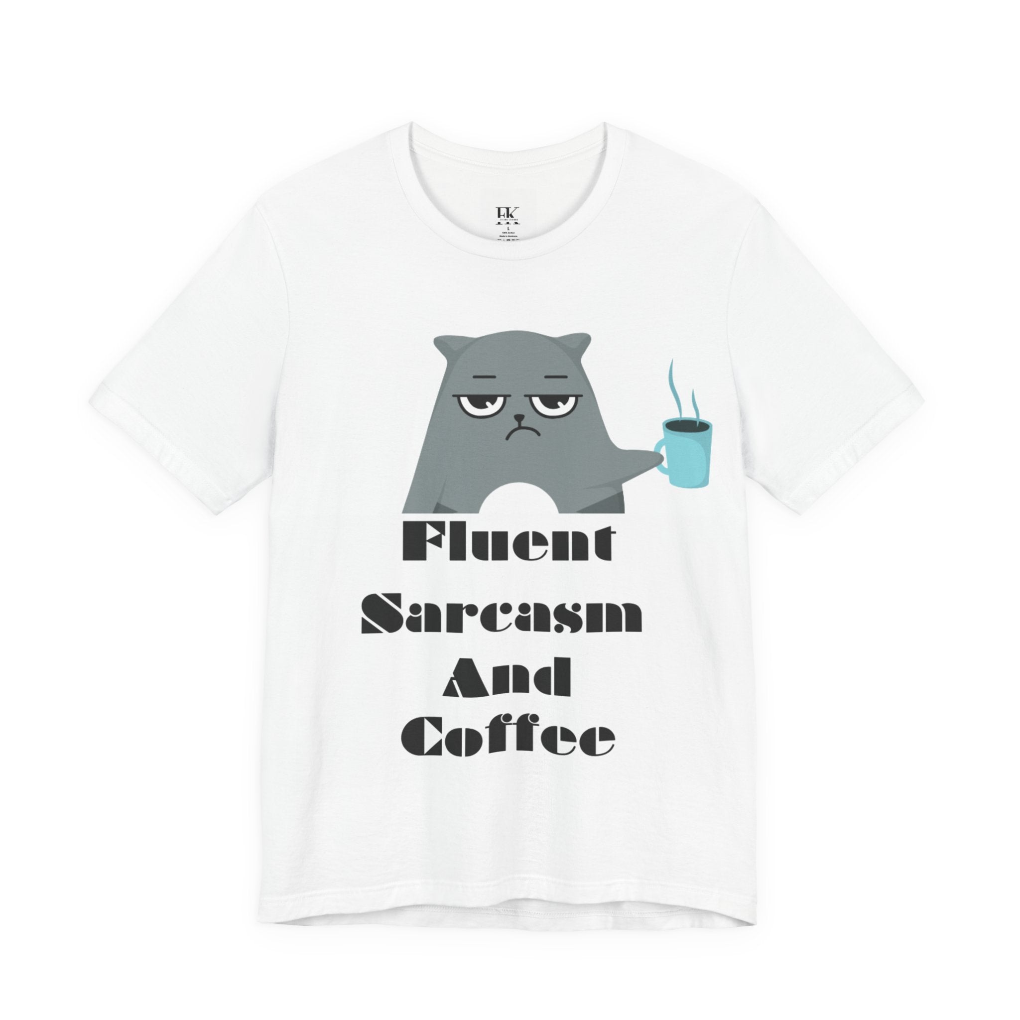 Fluent Sarcasm and Coffee Tee