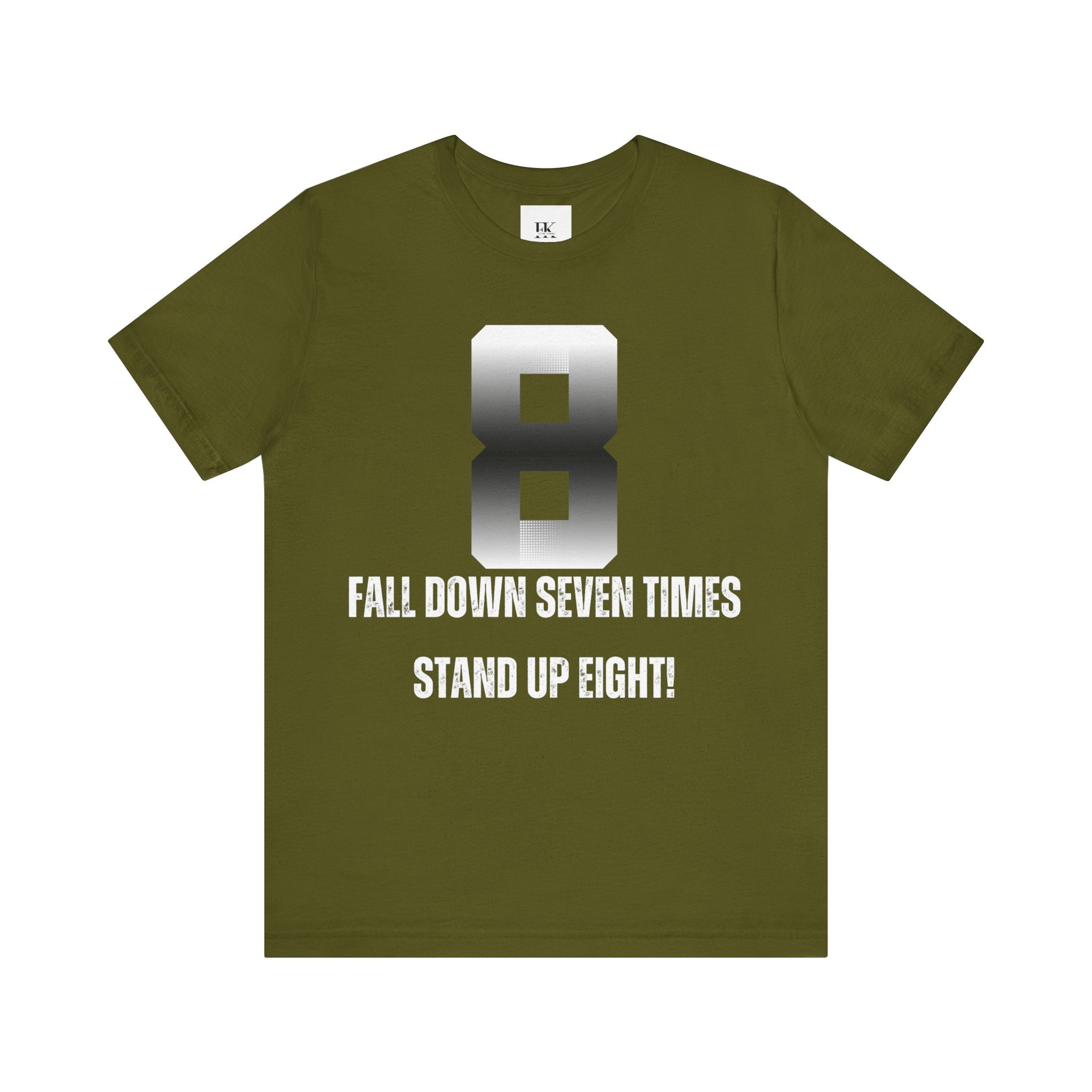 Fall Down Seven Times Stand Up Eight! Tee
