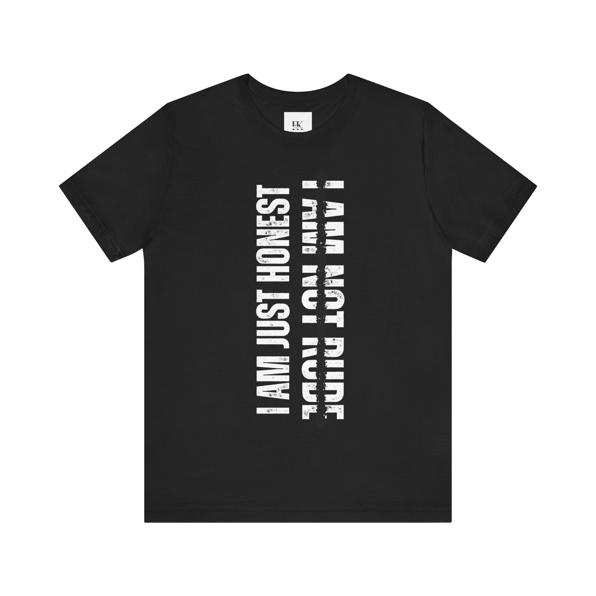 I am Not Rude I am Just Honest Tee