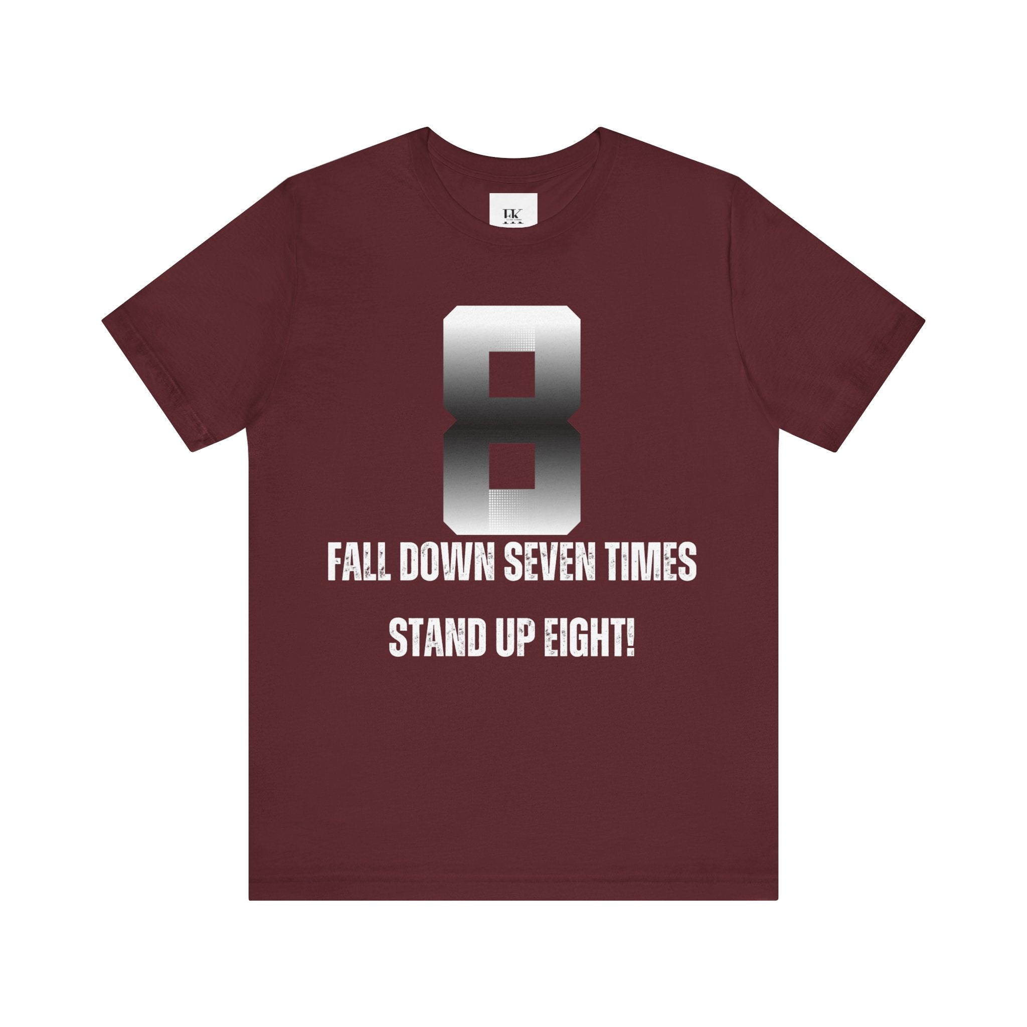Fall Down Seven Times Stand Up Eight! Tee