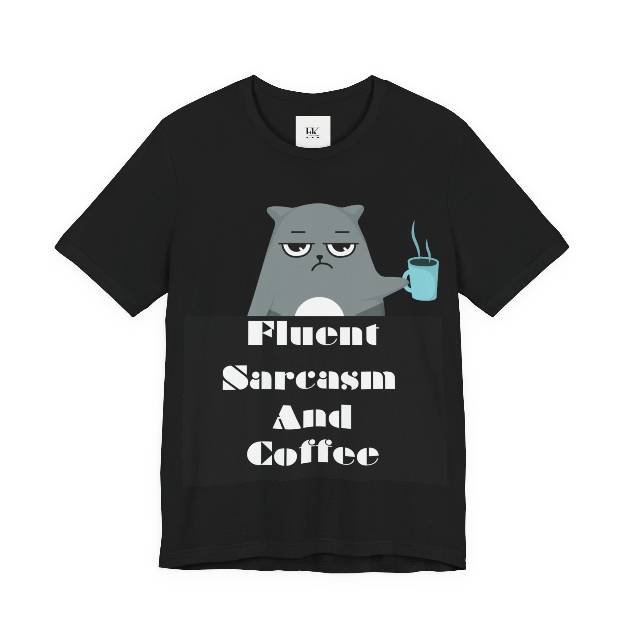 Fluent Sarcasm and Coffee Tee