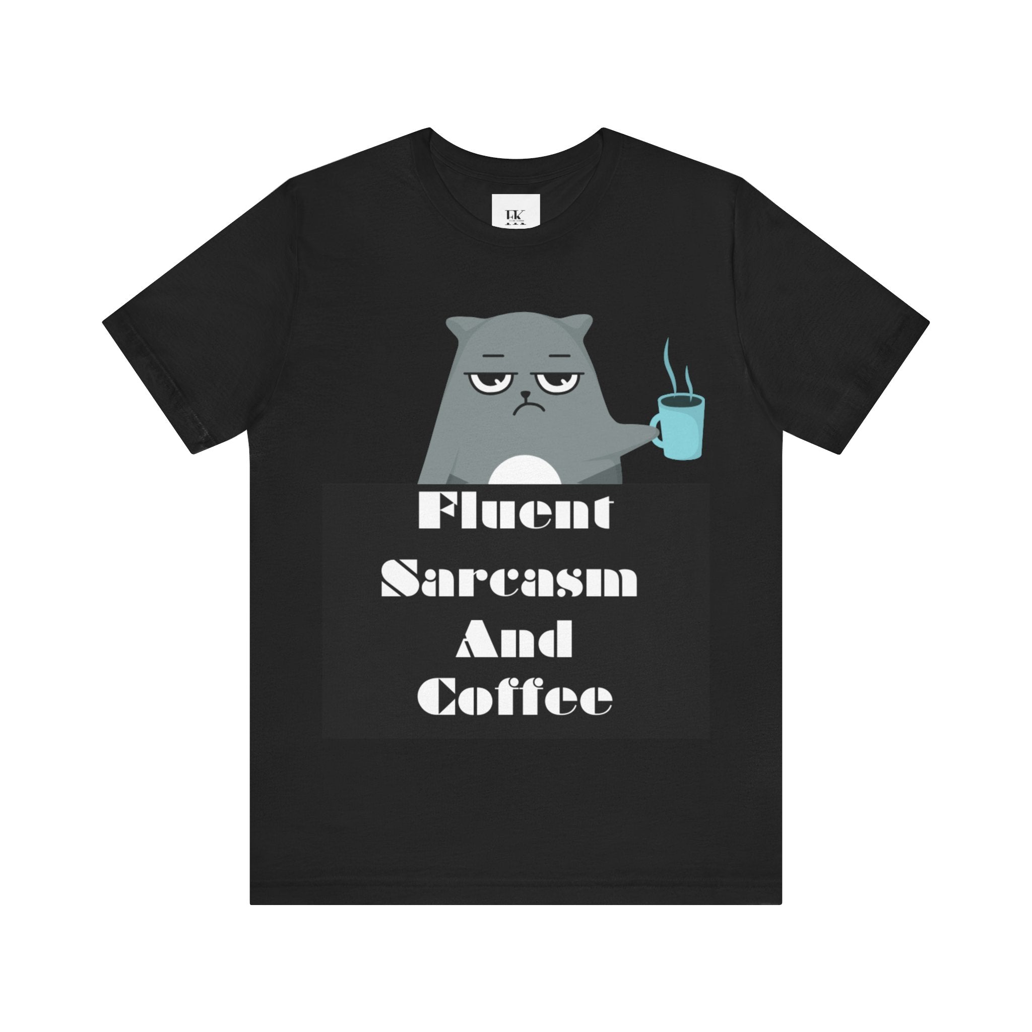 Fluent Sarcasm and Coffee Tee