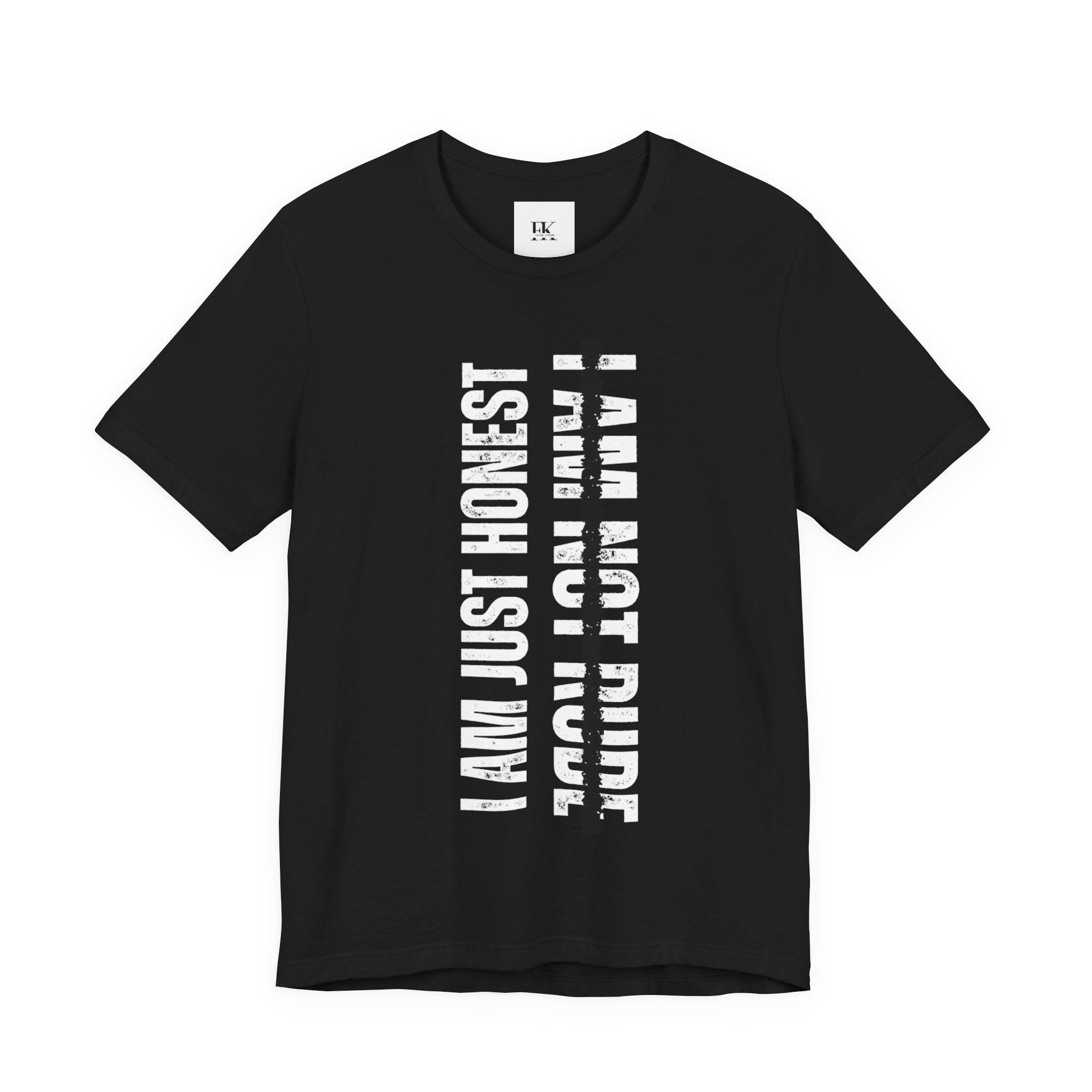I am Not Rude I am Just Honest Tee