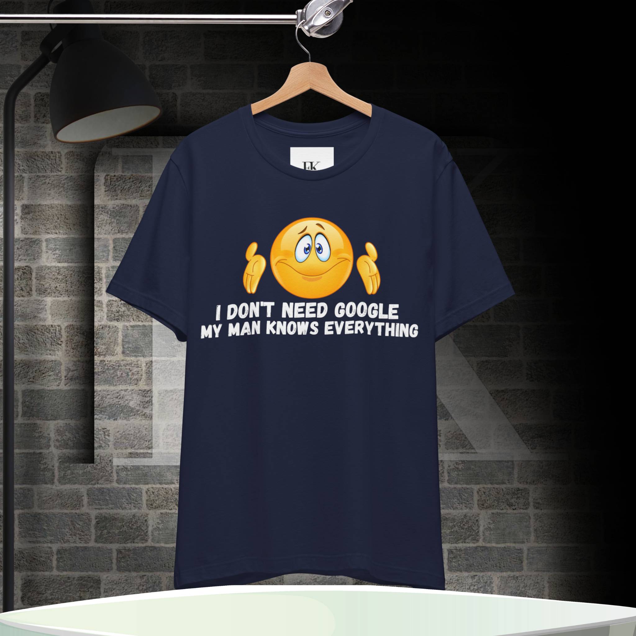 I Do Not Need Google My Man Knows Everything Tee