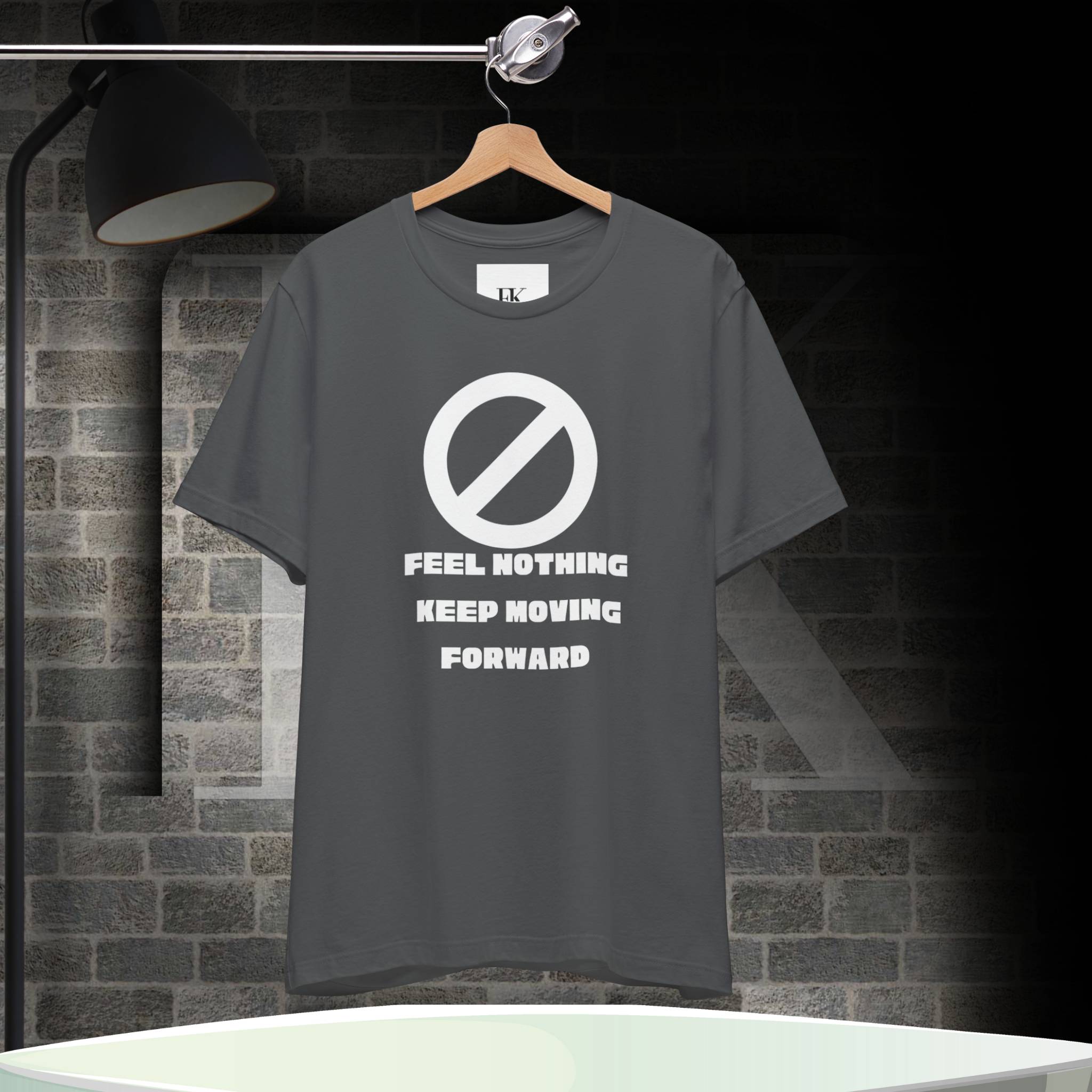 Feel Nothing Keep Moving Forward Tee