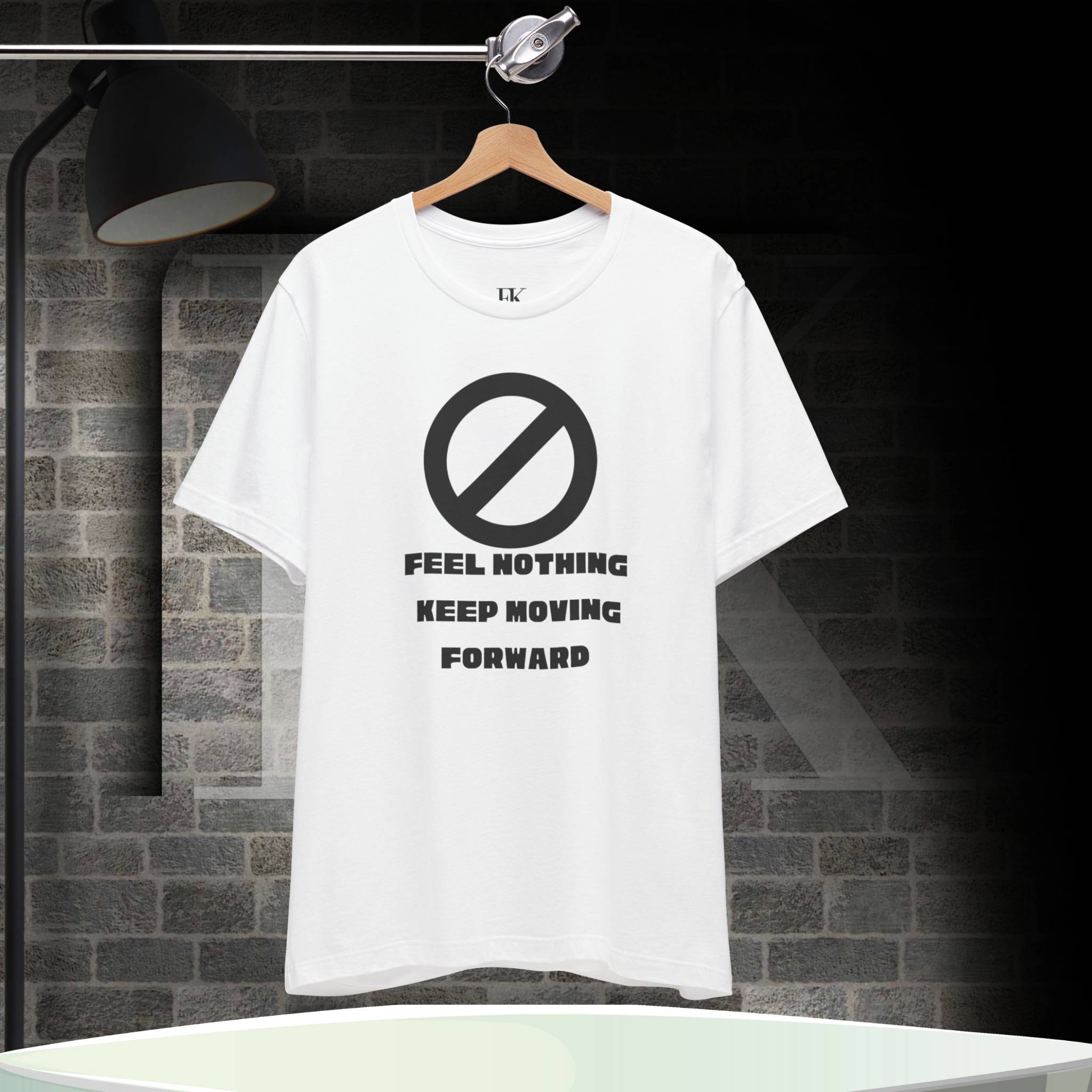 Feel Nothing Keep Moving Forward Tee