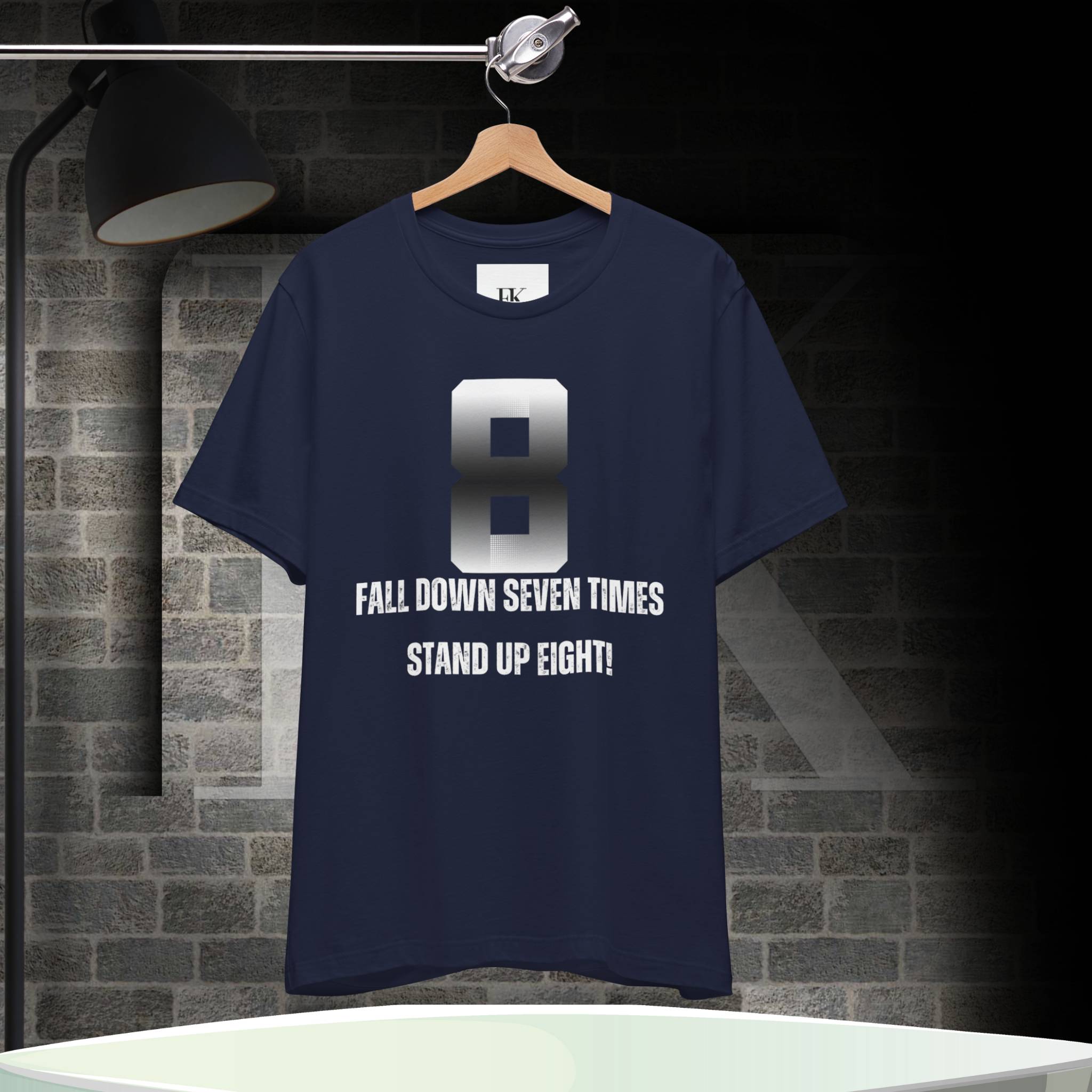 Fall Down Seven Times Stand Up Eight! Tee