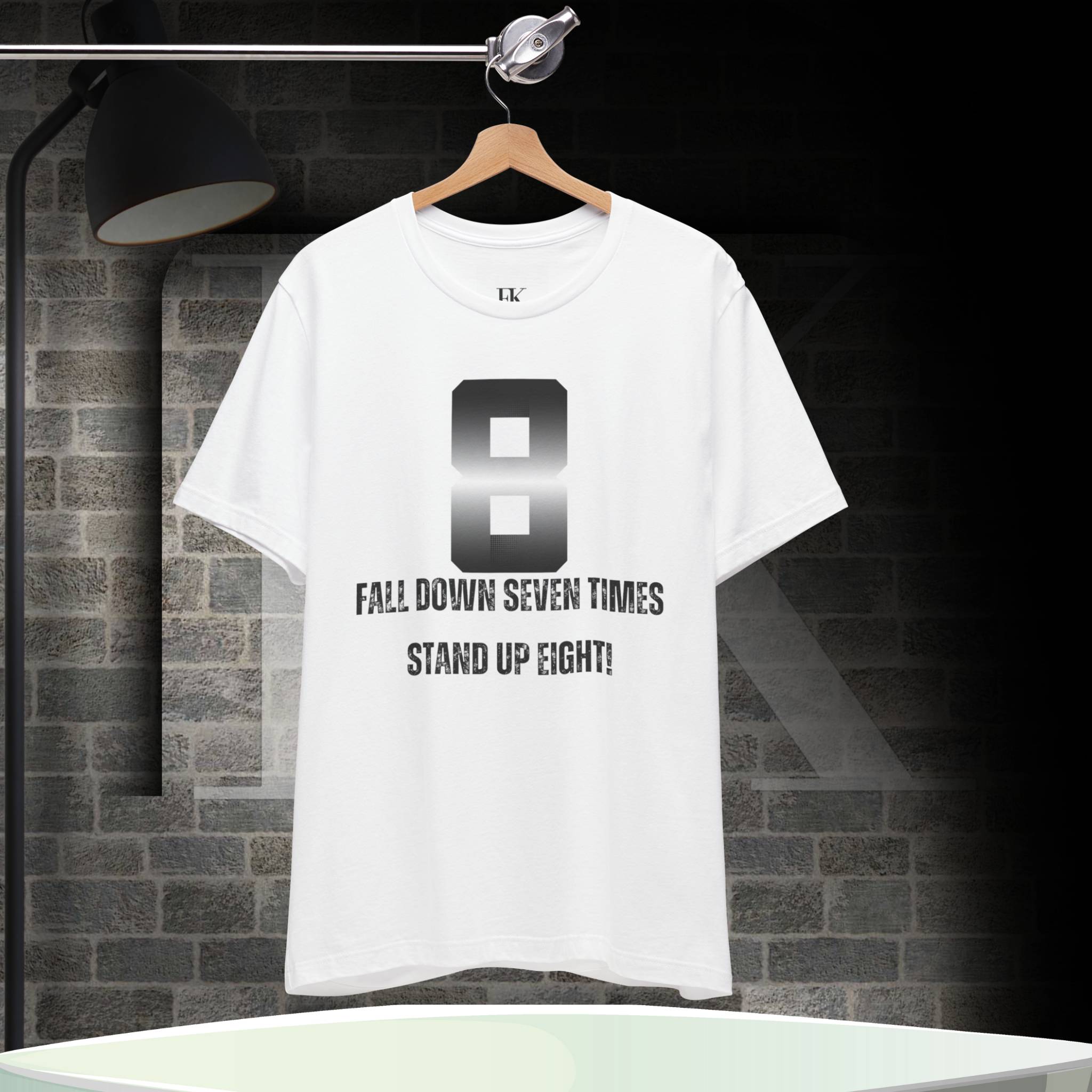 Fall Down Seven Times Stand Up Eight! Tee