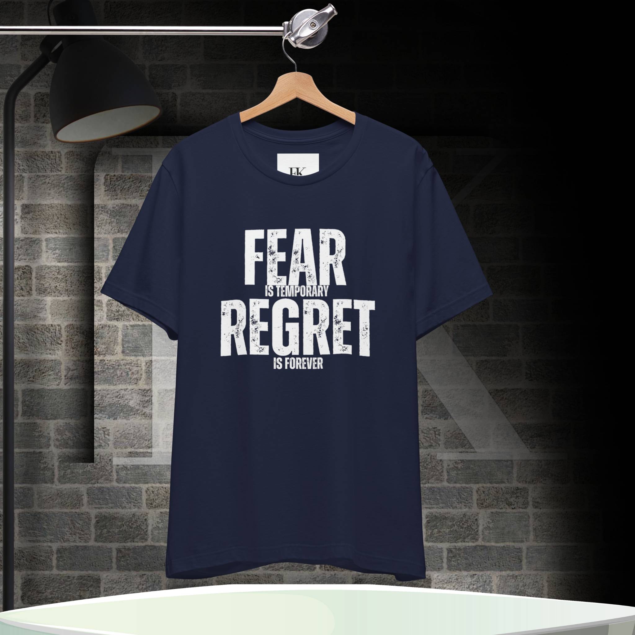 Fear is Temporary Regret is Forever Tee