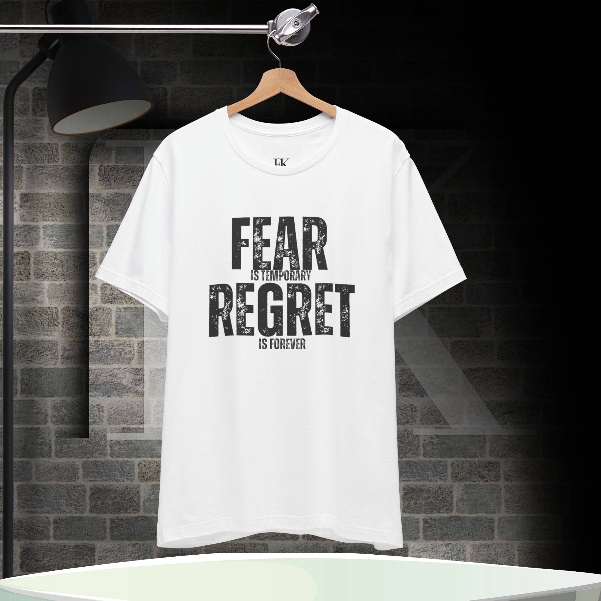 Fear is Temporary Regret is Forever Tee