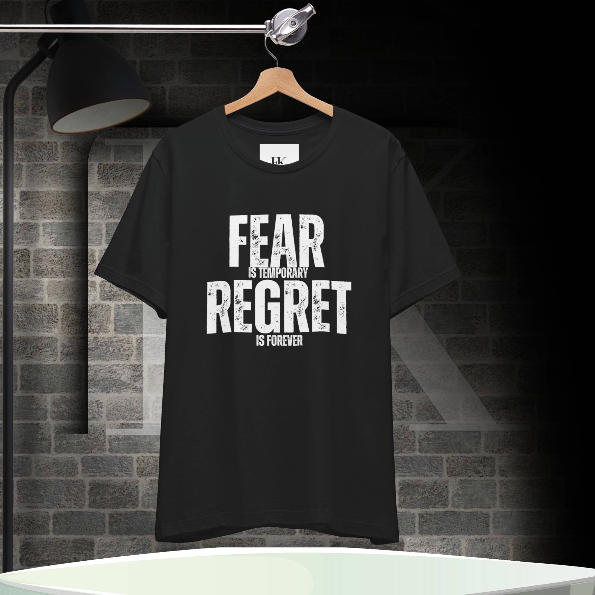 Fear is Temporary Regret is Forever Tee