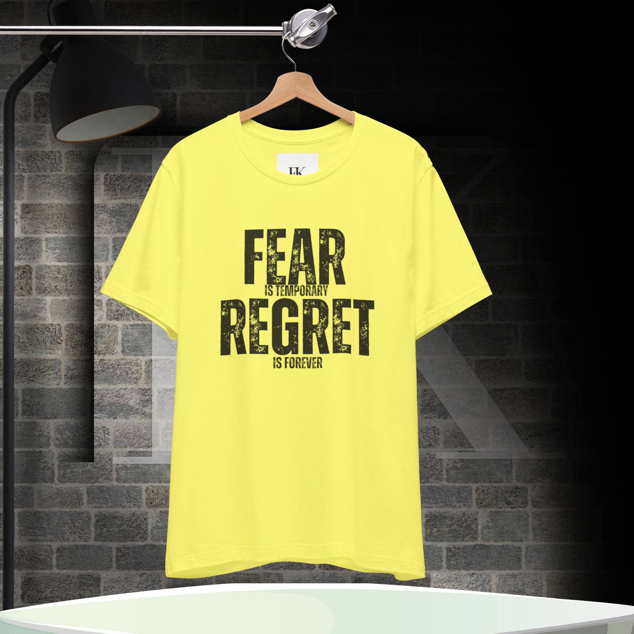 Fear is Temporary Regret is Forever Tee