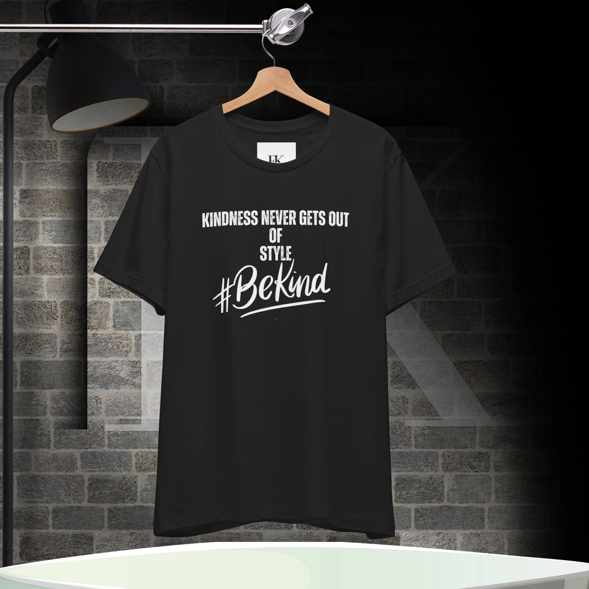 Kindness Never Gets Out Of Style. Be Kind.