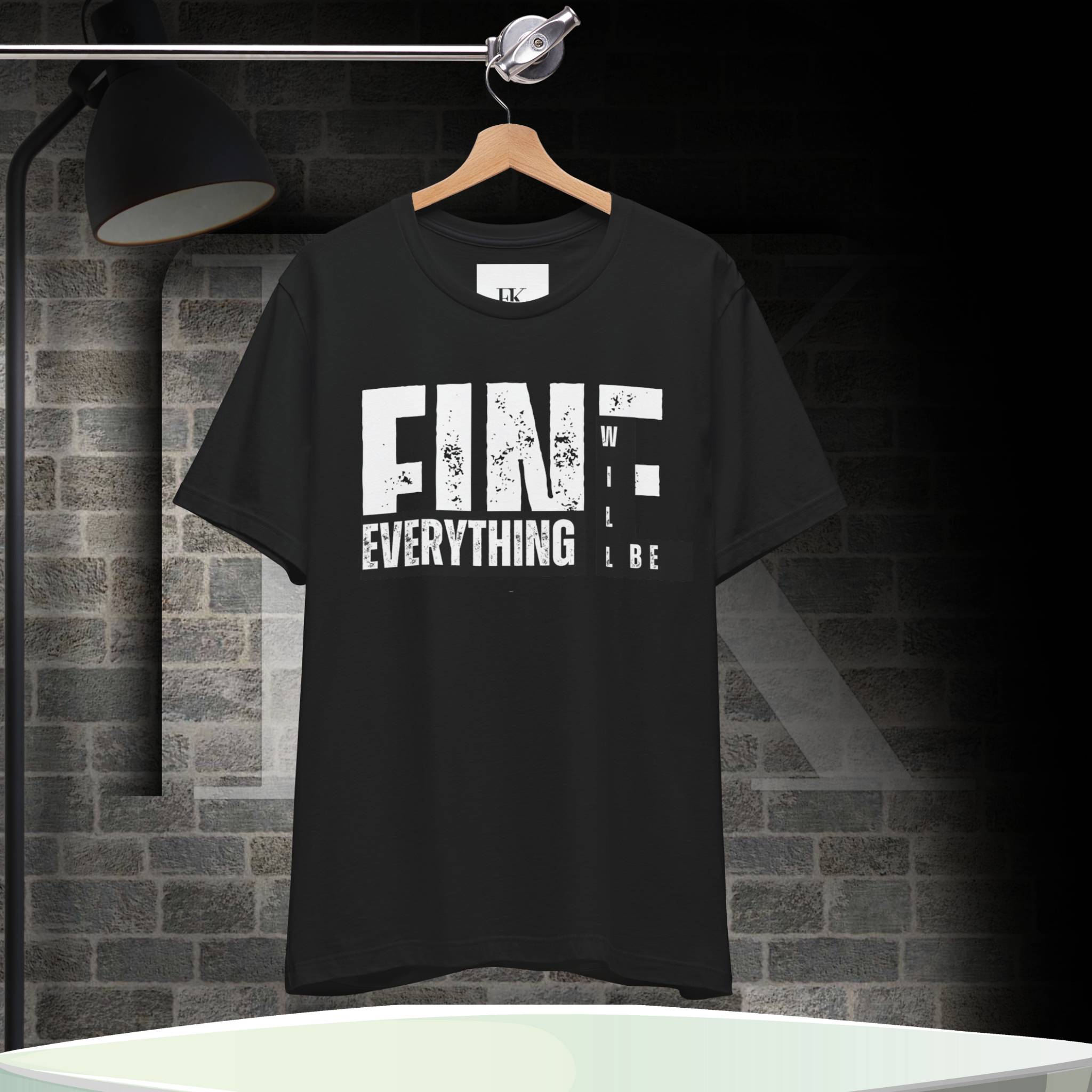 Everything Will Be Fine Tee