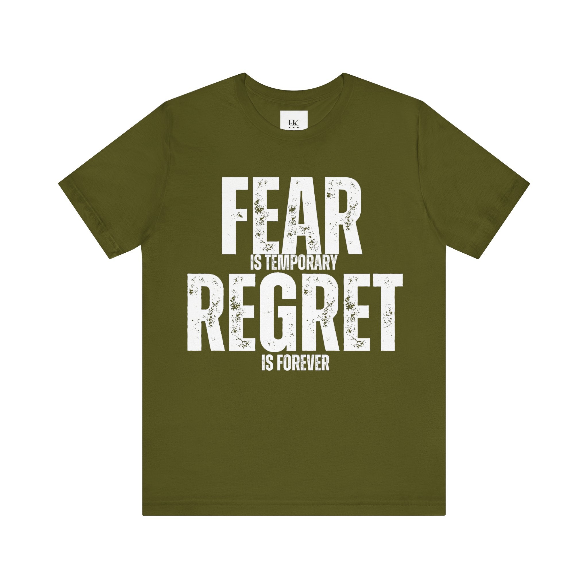 Fear is Temporary Regret is Forever Tee