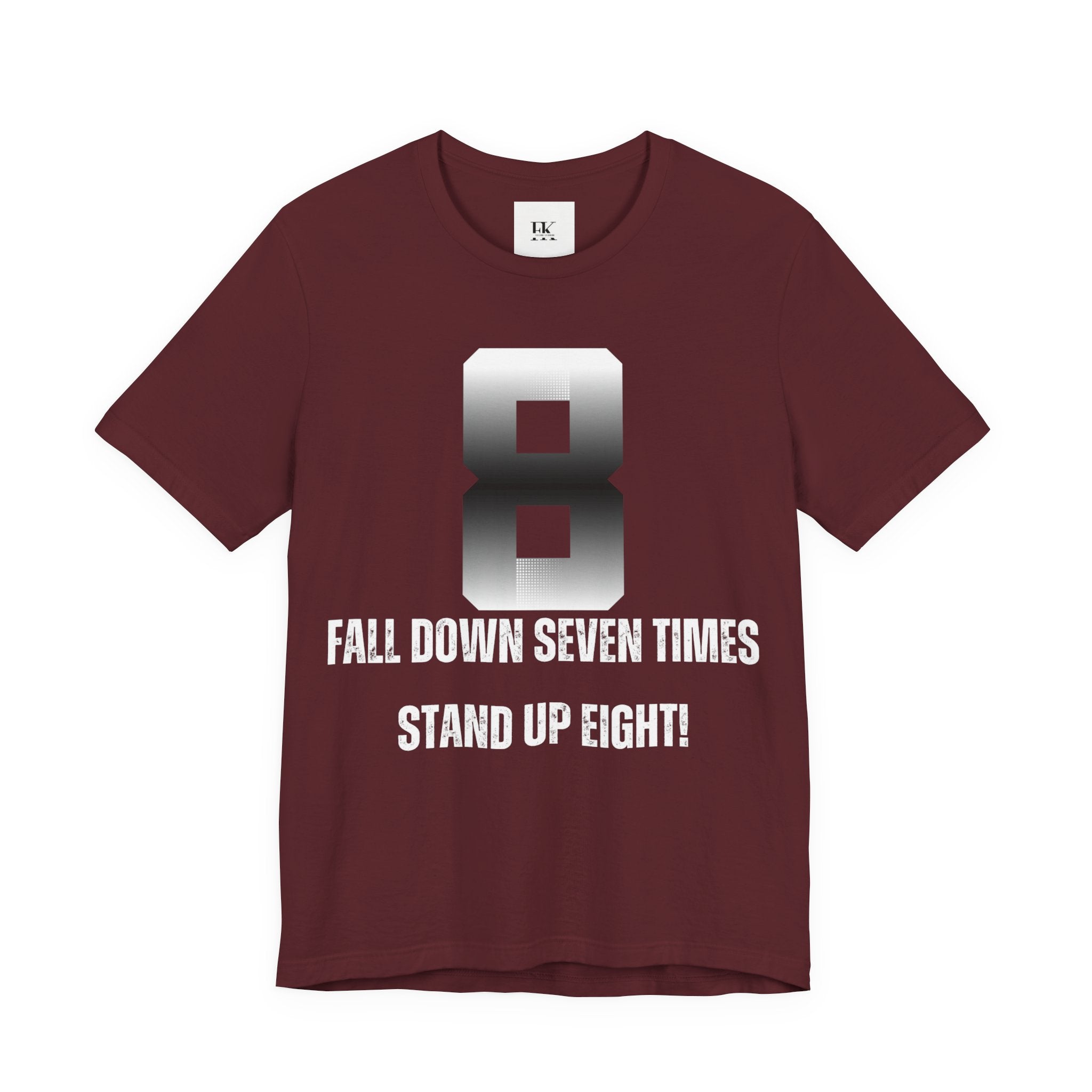 Fall Down Seven Times Stand Up Eight! Tee