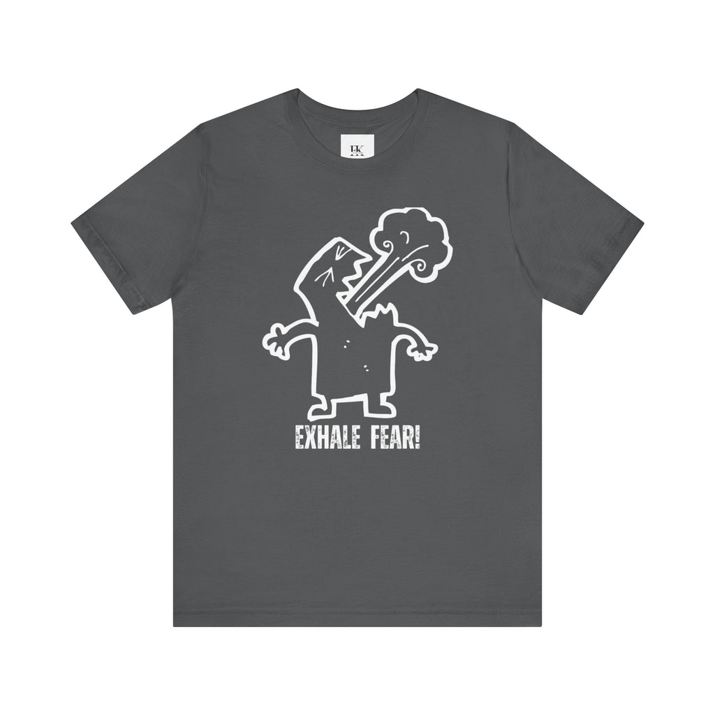 Exhale Fear Tee