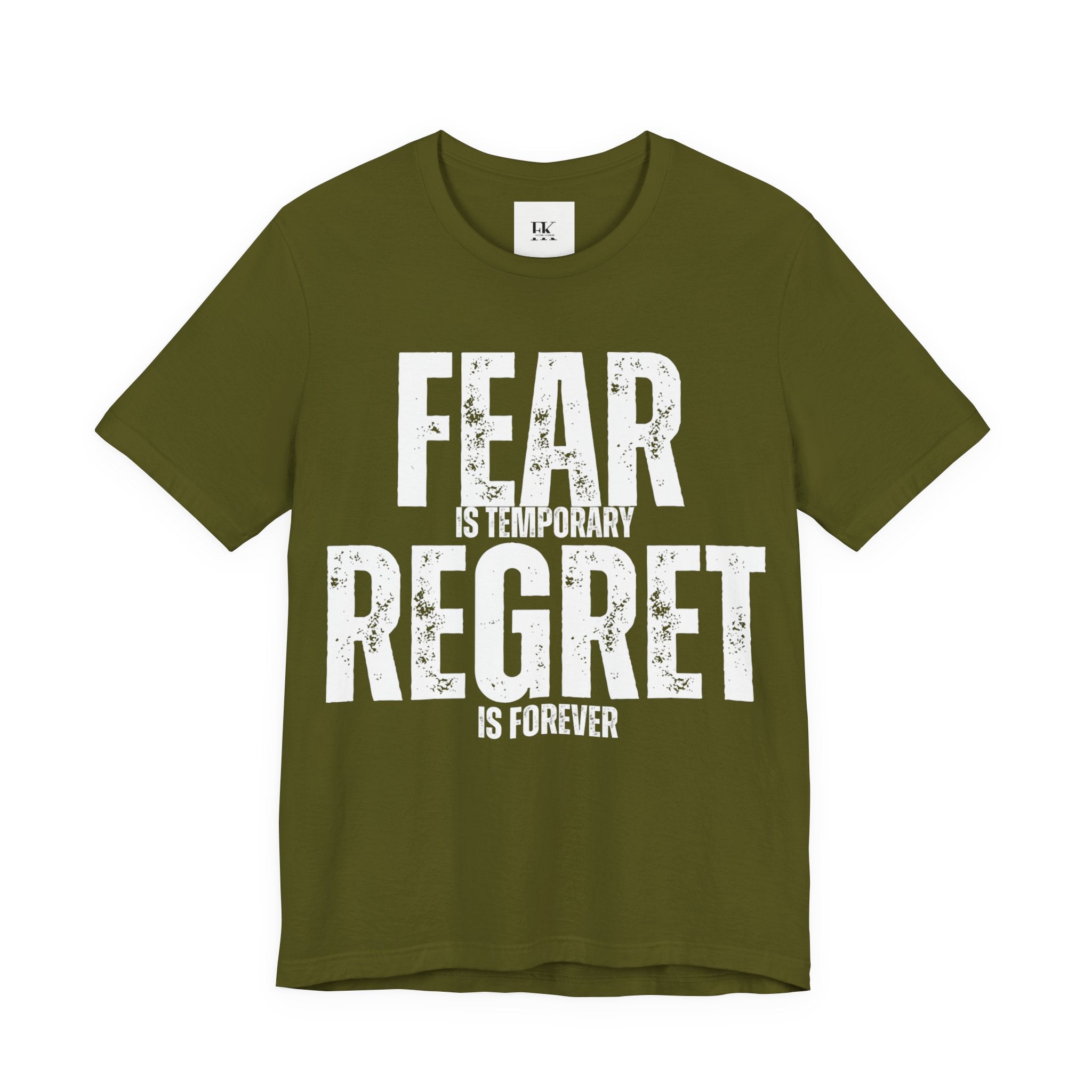 Fear is Temporary Regret is Forever Tee
