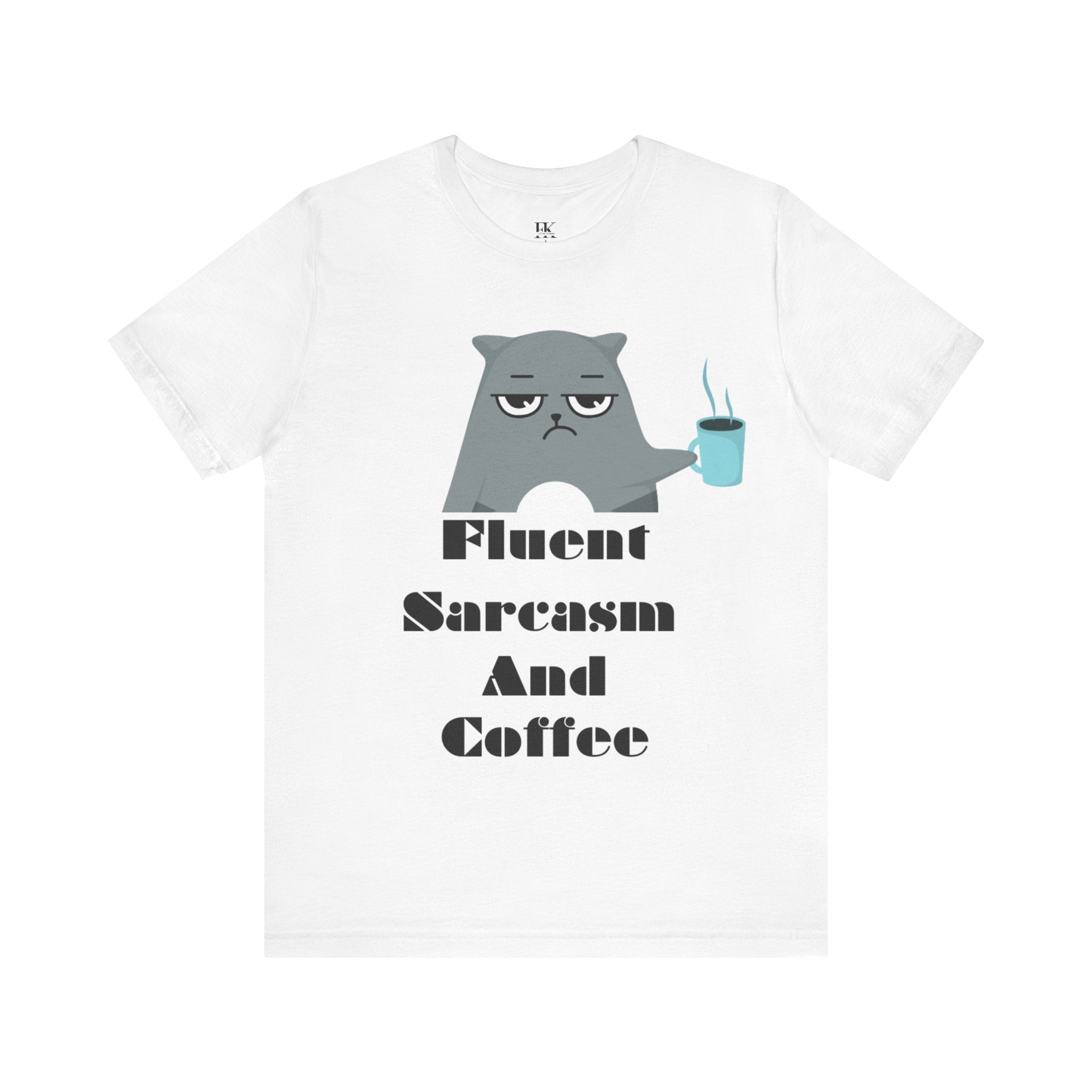 Fluent Sarcasm and Coffee Tee
