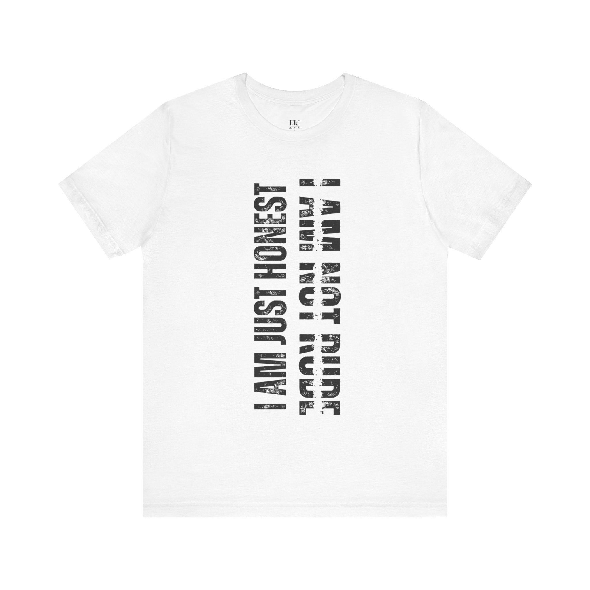 I am Not Rude I am Just Honest Tee